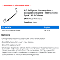 thumbnail image 2 of A/C Discharge Hose - Compatible with 2016 - 2021 Chevy Spark 1.4L 4-Cylinder 2017 2018 2019 2020, 2 of 2