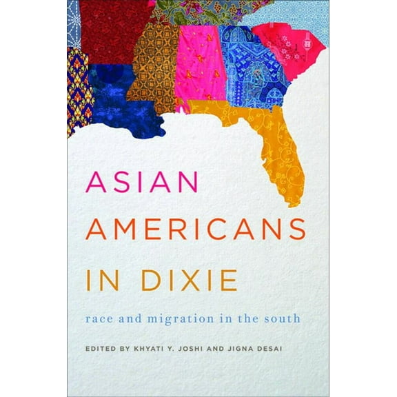 Asian American Experience Asian Americans in Dixie: Race and Migration in the South, (Paperback)