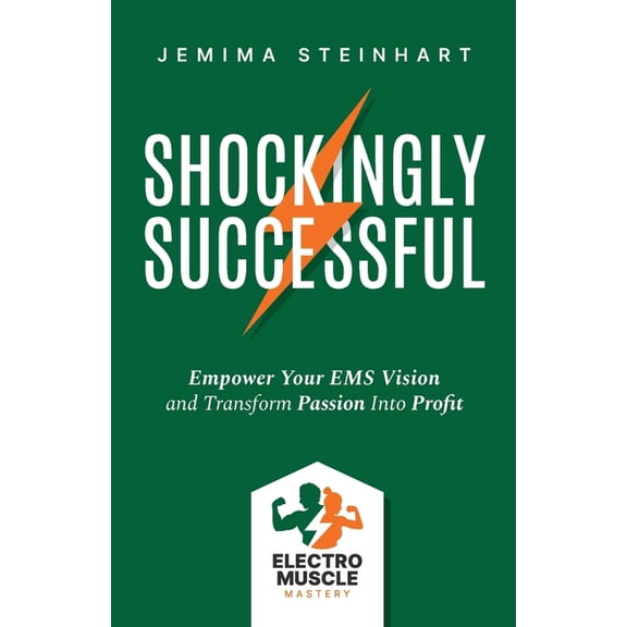 Shockingly Successful: Empower Your EMS Vision and Transform Passion Into Profit, (Paperback)