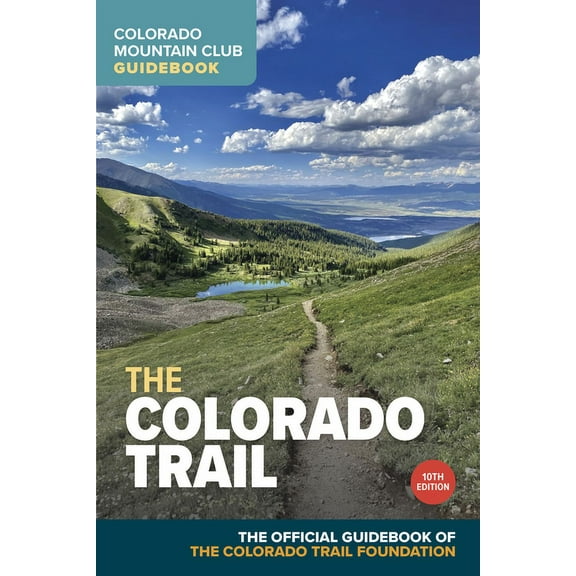 The Colorado Trail, 10th Edition, (Paperback)