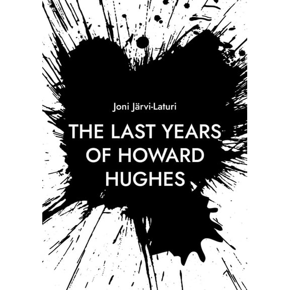 The Last Years of Howard Hughes, (Paperback)