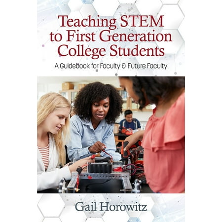 Teaching STEM to First Generation College Students -