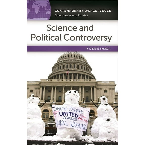 Contemporary World Issues (Hardcover): Science and Political Controversy: A Reference Handbook (Hardcover)