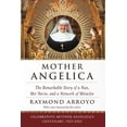 thumbnail image 1 of Pre-Owned Mother Angelica: The Remarkable Story of a Nun, Her Nerve, and a Network of Miracles (Paperback) 0385510934 9780385510936, 1 of 1