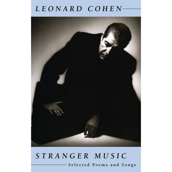 Stranger Music: Selected Poems and Songs, (Paperback)