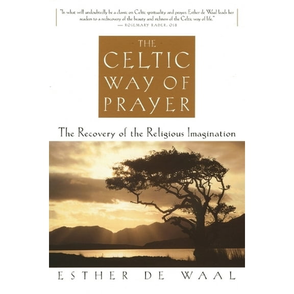 Pre-Owned The Celtic Way of Prayer: The Recovery of the Religious Imagination (Paperback) 0385493746 9780385493741