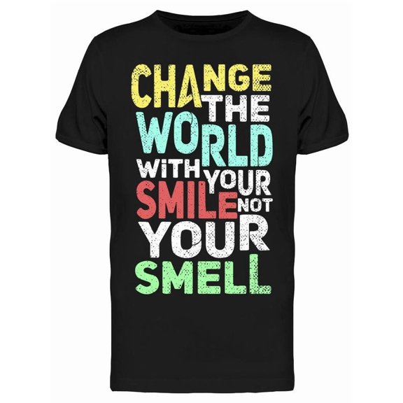 Funny Change World Smile Smell Tee Men's -Image by Shutterstock
