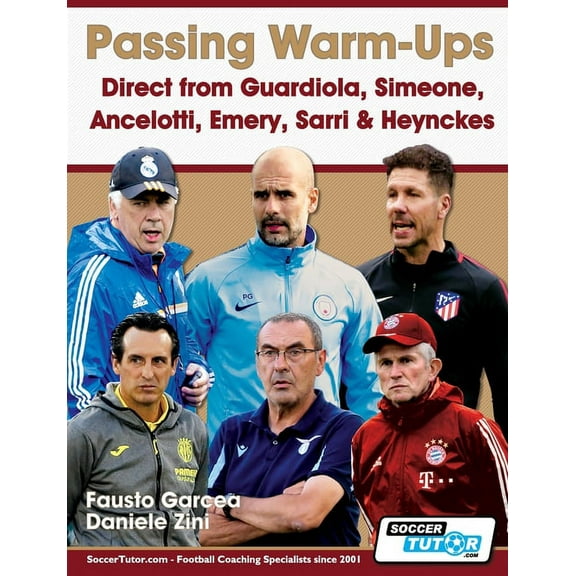 Passing Warm-Ups - Direct from Guardiola, Simeone, Ancelotti, Emery, Sarri & Heynckes (Paperback)