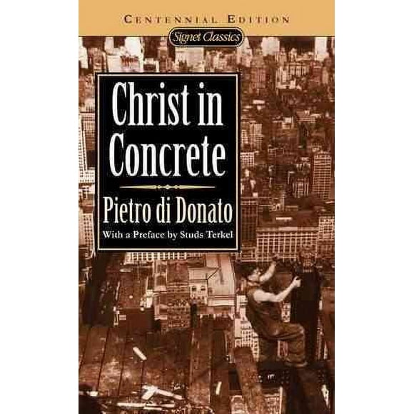 Pre-owned Christ in Concrete : A Novel, Paperback by Di Donato, Pietro, ISBN 0451525752, ISBN-13 9780451525758