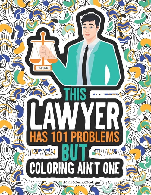 Lawyer Coloring Book A Funny Coloring Book For Attorneys, Barristers