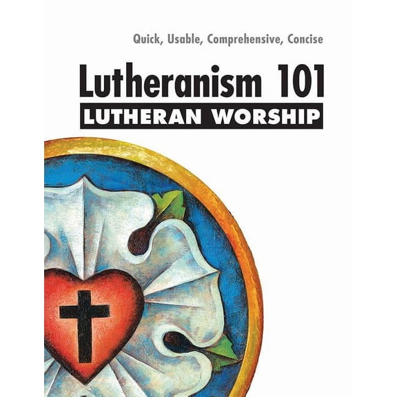 Lutheranism 101 Worship, (Paperback)