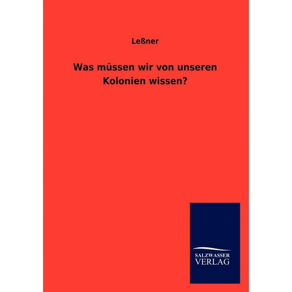 Was müssen wir von unseren Kolonien wissen? (Paperback)