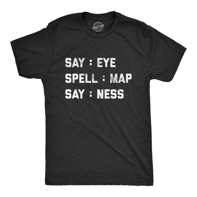 Mens Intelligence Test Say Eye Spell Map Say Ness T Shirt Funny Hidden Message Hilarious Graphic Tee (Heather Black) - L