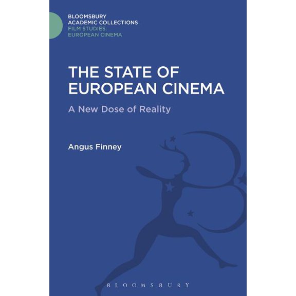 Film Studies: Bloomsbury Academic Collec The State of European Cinema: A New Dose of Reality, (Hardcover)
