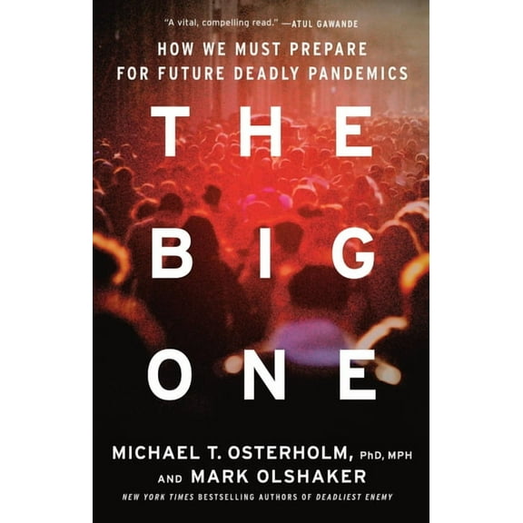 The Big One: How We Must Prepare for Future Deadly Pandemics, (Hardcover)
