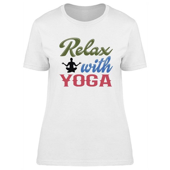 Relax With Yoga T-Shirt Women -Image by Shutterstock, Female 3X-Large