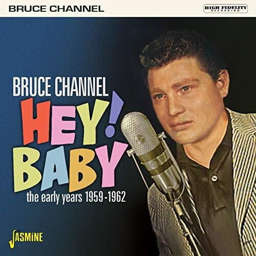Bruce Channel - Hey! Baby: The Early Years 1959-1962 - Music & Performance - CD