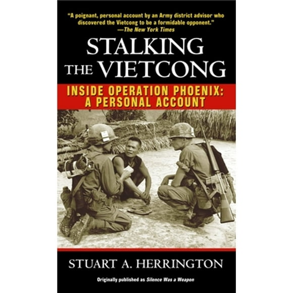Pre-Owned Stalking the Vietcong: Inside Operation Phoenix: A Personal Account (Paperback 9780345472519) by Stuart Herrington