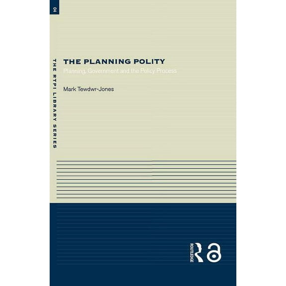 Rtpi Library The Planning Polity: Planning, Government and the Policy Process, (Paperback)
