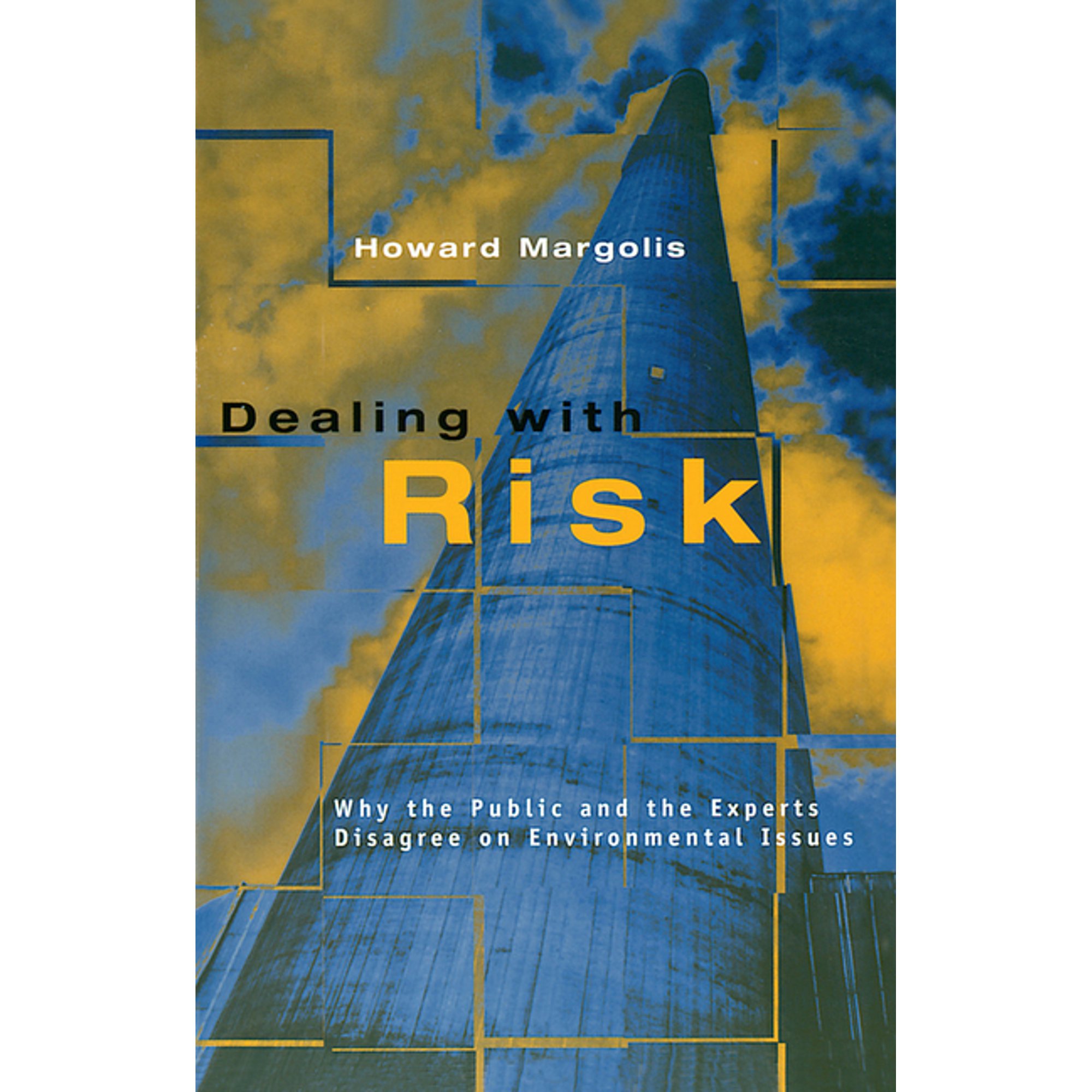 Dealing with Risk : Why the Public and the Experts Disagree on Environmental Issues (Paperback)