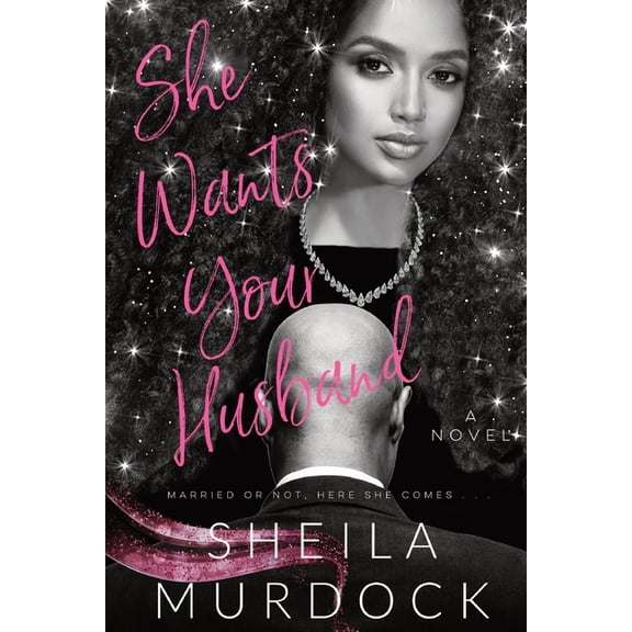 She Wants Your Husband: African American Dark Urban Fiction Billionaire Romance, (Paperback)