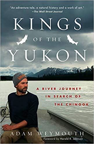 A River Journey in Search of the Chinook Kings of the Yukon