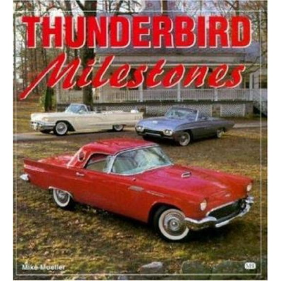 Pre-Owned Thunderbird Milestones (Enthusiast Color Series) (Paperback) 0760304742 9780760304747
