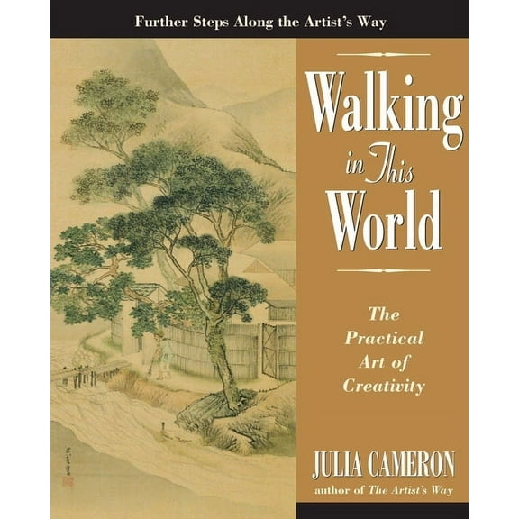 Artist's Way Walking in This World: The Practical Art of Creativity, (Paperback)