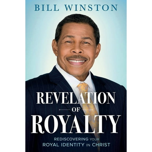 Revelation of Royalty: Rediscovering Your Royal Identity in Christ, (Paperback)