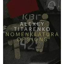 Alexey Titarenko: Nomenklatura of Signs, (Hardcover)