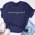 thumbnail image 2 of EcoLoom Wait I'm Goated Meme Short Sleeve Unisex T Shirt, 2 of 6