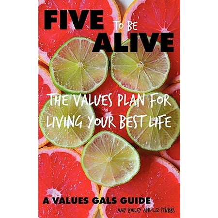 Five to Be Alive : The Values Plan for Living Your Best (Best Value Prepaid Plans)