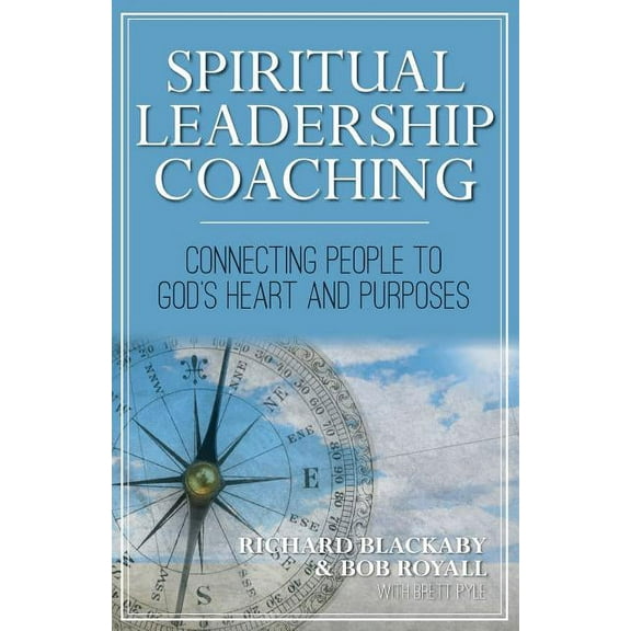 Spiritual Leadership Coaching: Connecting People to God's Heart and Purposes, (Paperback)