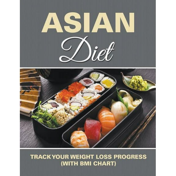 Asian Diet: Track Your Weight Loss Progress (with BMI Chart) (Paperback)