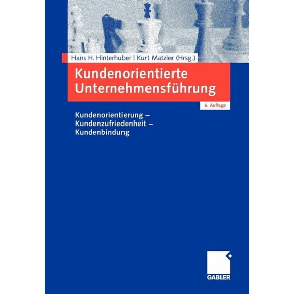 Kundenorientierte Unternehmensführung: Kundenorientierung - Kundenzufriedenheit - Kundenbindung, (Paperback)