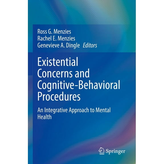 Existential Concerns and Cognitive-Behavioral Procedures: An Integrative Approach to Mental Health, (Paperback)