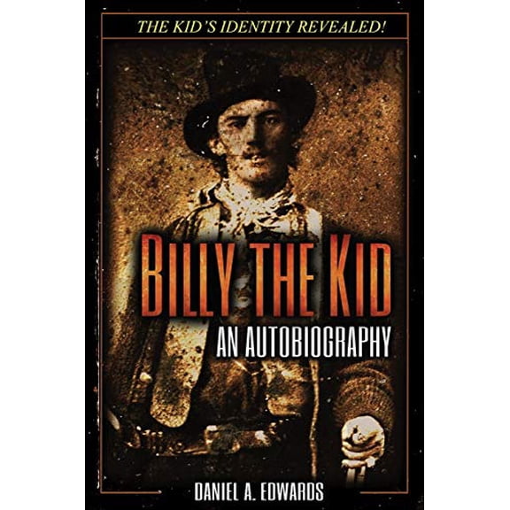 Pre-Owned Billy the Kid: An Autobiography (Paperback) 0692437258 9780692437254