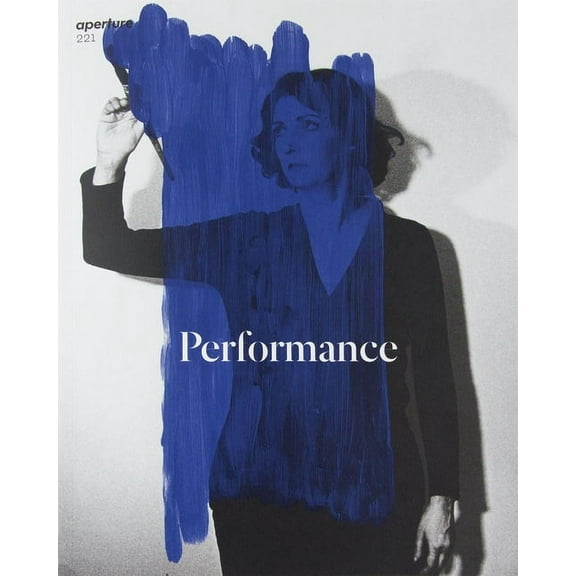 Aperture Magazine: Performance: Aperture 221 (Series #221) (Paperback)