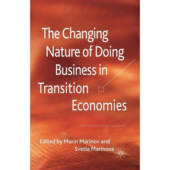 The Changing Nature of Doing Business in Transition Economies, (Paperback)