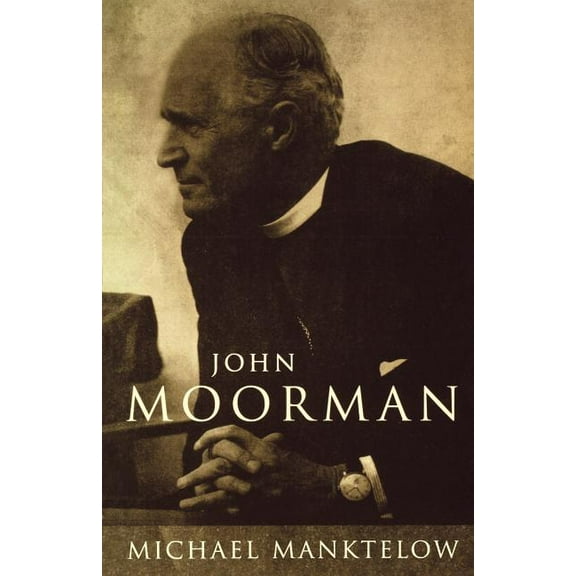 John Moorman: Anglican, Franciscan and Independent (Paperback)
