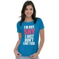 thumbnail image 3 of Funny Not Shy Don't Like You Sarcasm Womens Slim Fit Graphic Tee Brisco Brands M, 3 of 4