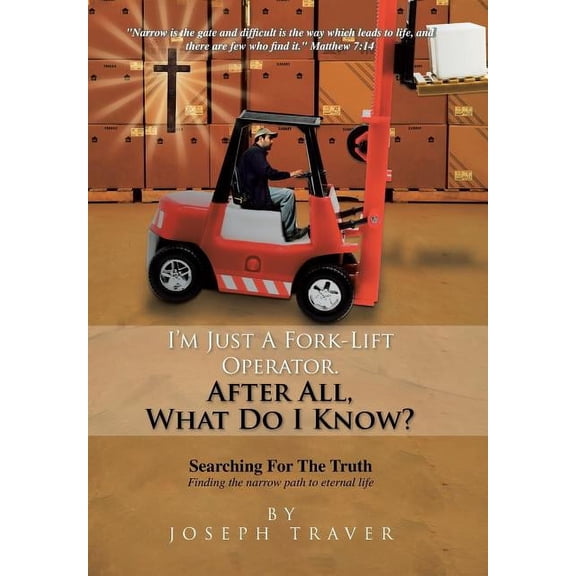 I'm Just a Fork-Lift Operator. After All, What Do I Know ? (Hardcover)