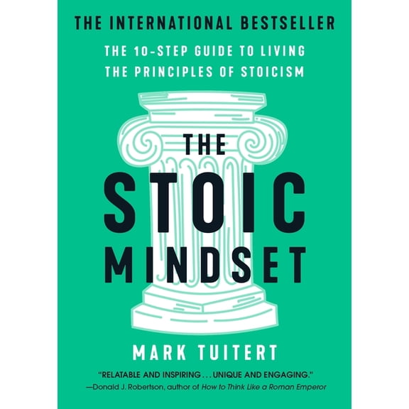 The Stoic Mindset: The 10-Step Guide to Living the Principles of Stoicism, (Paperback)