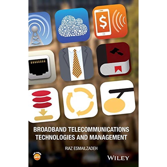 Pre-Owned Broadband Telecommunications Technologies and Management (Hardcover) 1118995627 9781118995624