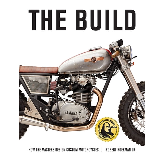 The Build : How the Masters Design Custom Motorcycles (Paperback)