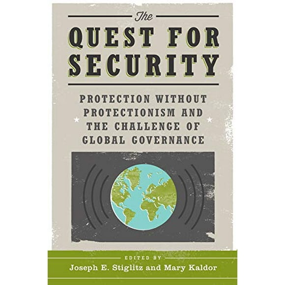 La Quête de Sécurité: Protection Sans Protectionnisme et Défi de la Gouvernance Mondiale