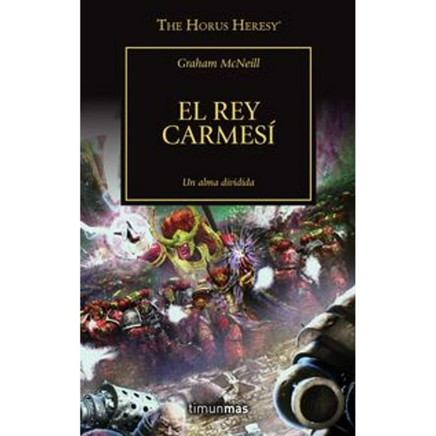 Libro The Horus Heresy N 44/54 El Rey Carmesi Tapa Blanda, Autor Graham Mcneill, Editorial Minotauro Mexico