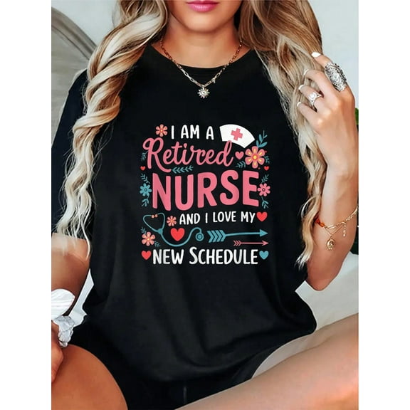 I Am A Retired Nurse And Love New Schedule Retirement T-Shirt