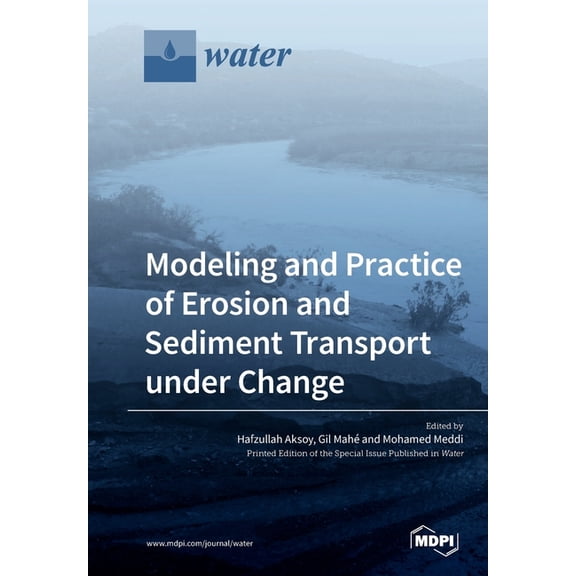 Modeling and Practice of Erosion and Sediment Transport under Change (Paperback)