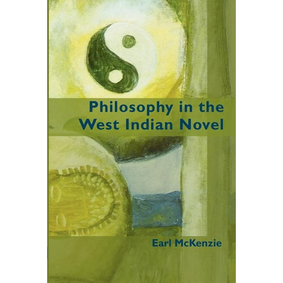 Philosophy in the West Indian Novel, (Paperback)